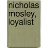 Nicholas Mosley, Loyalist door E.F. Letts