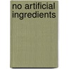 No Artificial Ingredients by Zelda Corona