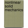 Nonlinear Solid Mechanics by Adnan Ibrahimbegovic
