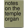 Notes On The Temple Organ door M. Muir Macrory