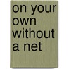 On Your Own Without A Net door Wayne Osgood