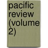 Pacific Review (Volume 2) door Joseph Barlow Harrison