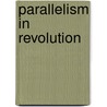 Parallelism In Revolution by Matthew C.Ph.d. Wells