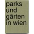 Parks und Gärten in Wien