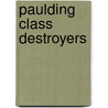 Paulding Class Destroyers by Not Available