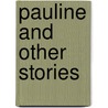 Pauline And Other Stories door Robert Browining