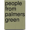 People from Palmers Green by Not Available