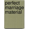 Perfect Marriage Material by Penny Jordan
