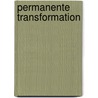 Permanente Transformation door William Prides