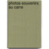 Photos-Souvenirs Au Carre by Pierre-Alexis Dumas