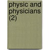 Physic And Physicians (2) door Unknown Author