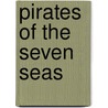 Pirates Of The Seven Seas door Angus Konstam