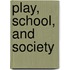 Play, School, And Society