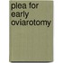 Plea For Early Oviarotomy
