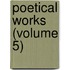 Poetical Works (Volume 5)