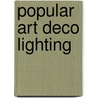 Popular Art Deco Lighting by John Dwyer