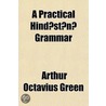 Practical Hindstn Grammar by Arthur Octavius Green