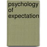 Psychology Of Expectation door Clara Maria Hitchcock