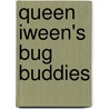 Queen Iween's Bug Buddies door Irene T. Hunt