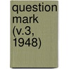Question Mark (V.3, 1948) door Boston Public Library Staff Association
