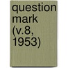 Question Mark (V.8, 1953) by Boston Public Library Staff Association