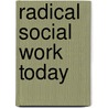 Radical Social Work Today door Michael Lavalette