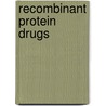 Recombinant Protein Drugs door P. Buckel