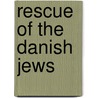 Rescue of the Danish Jews door Leo Goldberger