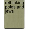 Rethinking Poles and Jews door Robert Cherry