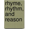 Rhyme, Rhythm, and Reason door L. Leach Iv John
