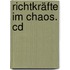 Richtkräfte Im Chaos. Cd
