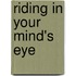 Riding In Your Mind's Eye
