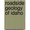 Roadside Geology of Idaho door Donald W. Hyndman