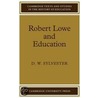 Robert Lowe And Education by David William Sylvester