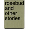 Rosebud and Other Stories by Wakako Yamauchi