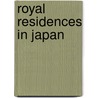 Royal Residences in Japan by Not Available