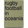 Rugby Football in Oceania by Not Available