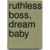 Ruthless Boss, Dream Baby
