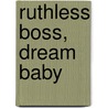 Ruthless Boss, Dream Baby by Susan Stephens