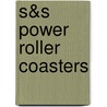 S&s Power Roller Coasters door Not Available