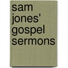 Sam Jones' Gospel Sermons door Sam Porter Jones