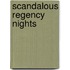 Scandalous Regency Nights
