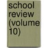 School Review (Volume 10)