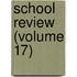 School Review (Volume 17)