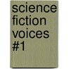 Science Fiction Voices #1 by Darrell Schweitzer
