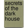 Secrets Of The Dark House door Linda Gaine