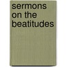 Sermons On The Beatitudes door John Calvin