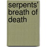 Serpents' Breath of Death door William Cracolice