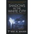 Shadows in the White City