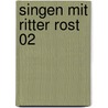 Singen mit Ritter Rost 02 by Felix Janosa